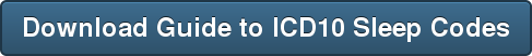Download Guide to ICD10 Sleep Codes