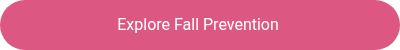 Explore Fall Prevention&nbsp;