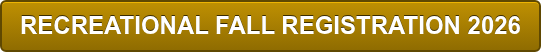 RECREATIONAL FALL REGISTRATION 2026