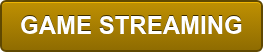 GAME STREAMING