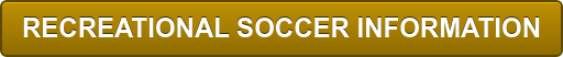 RECREATIONAL SOCCER INFORMATION