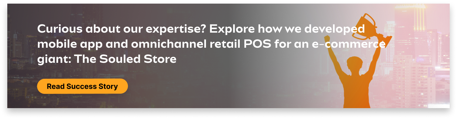 Mobile app and omnichannel retail POS development for an e-commerce giant: The Souled Store