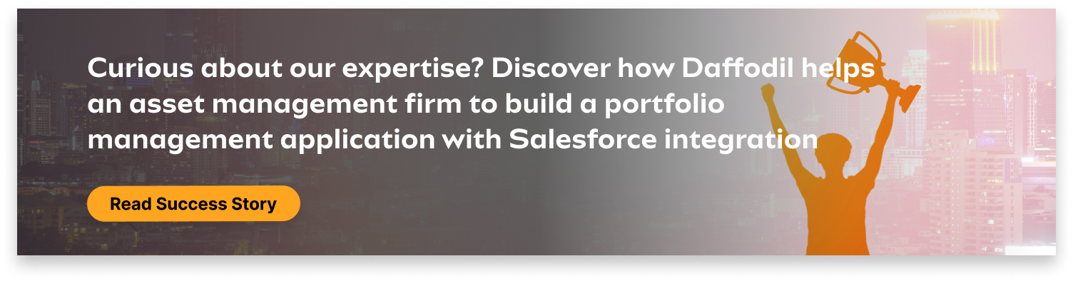 Daffodil helps an asset management firm to build a portfolio management application with Salesforce integration