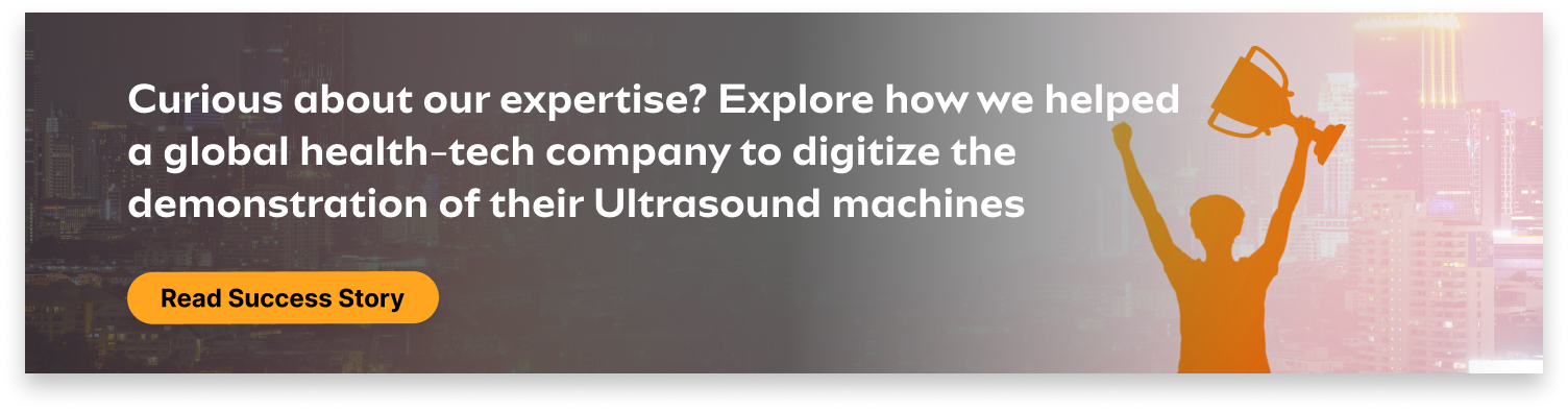 Daffodil case study for helping a global health-tech company to digitizeUltrasound machines