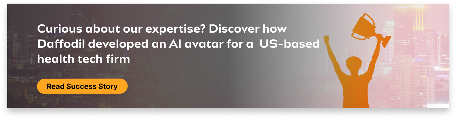 Daffodil developed an AI avatar for a US-based health tech firm