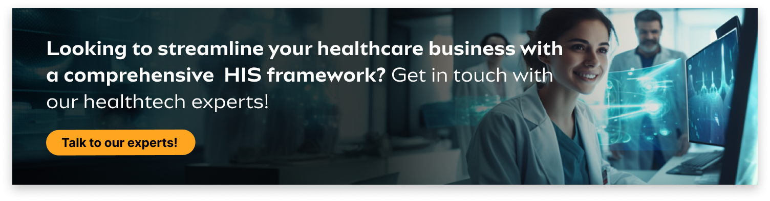 Looking to streamline your healthcare business with a comprehensive HIS framework?