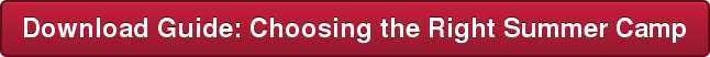 Download Guide: Choosing the Right Summer Camp