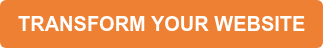 TRANSFORM YOUR WEBSITE