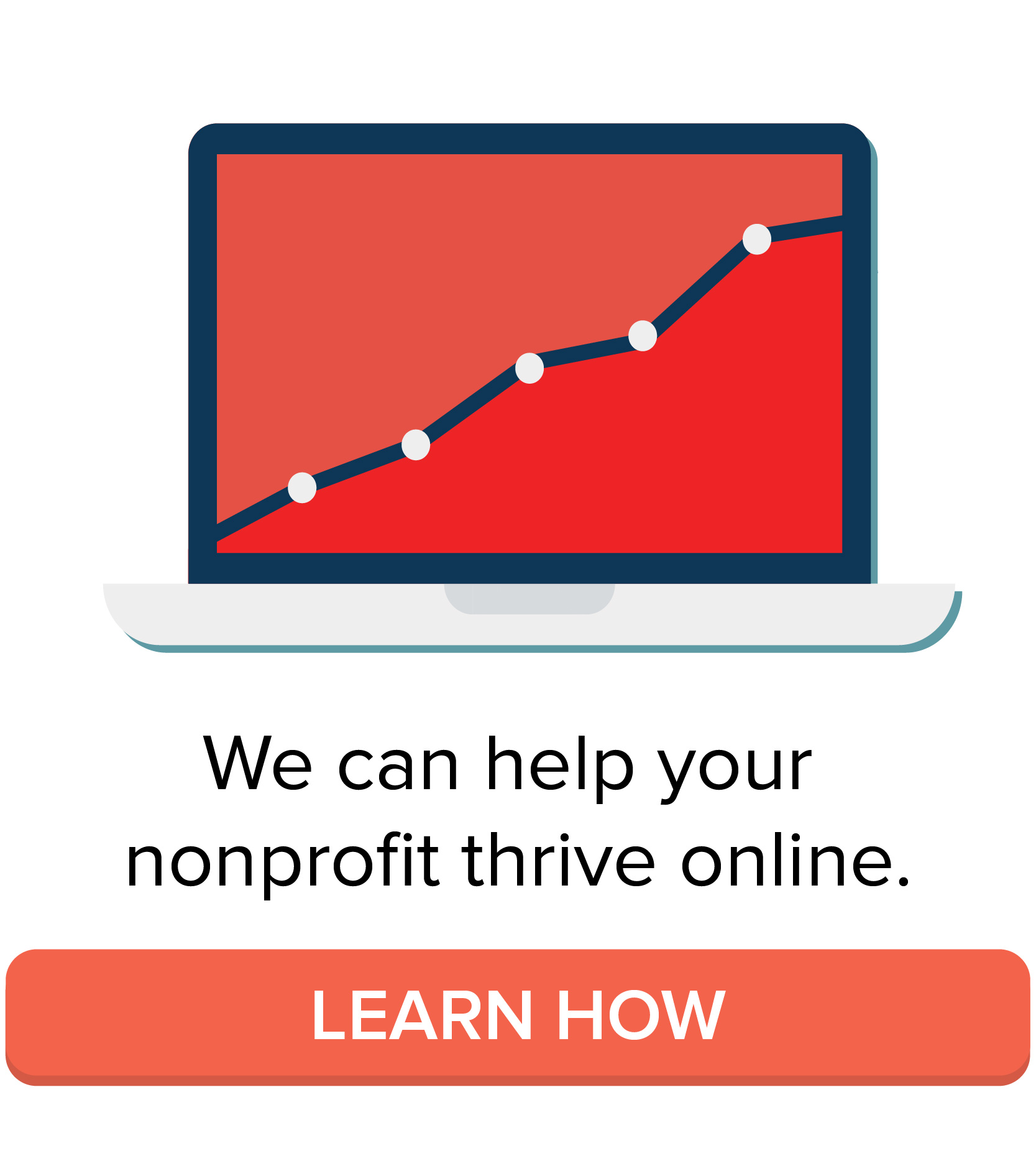 We can help your nonprofit thrive online. Learn How
