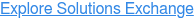 Explore Solutions Exchange
