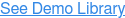 See Demo Library