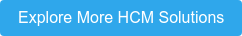 Explore More HCM Solutions