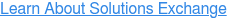 Learn About Solutions Exchange