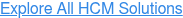 Explore All HCM Solutions