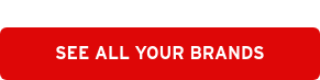 SEE ALL YOUR BRANDS