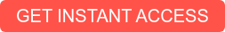 GET INSTANT ACCESS