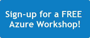 Sign-up for a FREE  Azure Workshop!