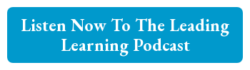 Listen Now To The Leading Learning Podcast