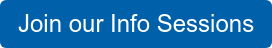 Join our Info Sessions