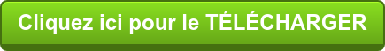 Cliquez ici pour le TÉLÉCHARGER