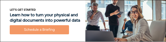LET'S GET STARTED Learn how to turn your physical and digital documents into powerful data