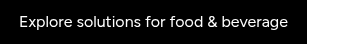 Explore solutions for food & beverage