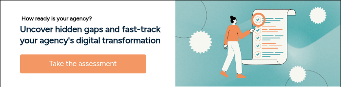  How ready is your agency? Uncover hidden gaps and fast-track your agency's digital transformation  