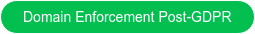 Domain Enforcement Post-GDPR