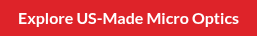 Explore US-Made Micro Optics