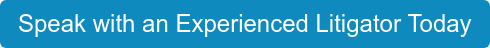 Speak with an Experienced Litigator Today