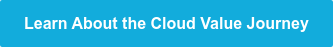 Learn About the Cloud Value Journey