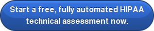 Start a free, fully automated HIPAA technical assessment now.