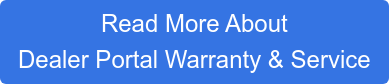 Read More About  Dealer Portal Warranty & Service