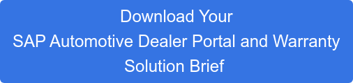 Get Your Copy of the  SAP Automotive Dealer Portal  Solution Brief&nbsp;