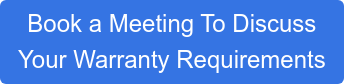 Book a Meeting To Discuss Your Warranty Requirements