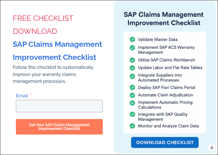 FREE CHECKLIST DOWNLOAD SAP Claims Management Improvement Checklist Follow this checklist to systematically improve your warranty claims management&nbsp;processes. &nbsp;
