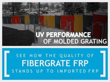 SEE HOW THE QUALITY OF FIBERGRATE FRP STANDS UP TO IMPORTED FRP