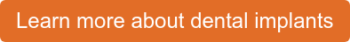 Learn more about dental implants