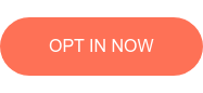 OPT IN NOW
