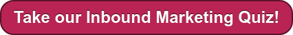 Take our Inbound Marketing Quiz!