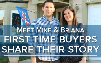 Meet Mike and Briana: First Time Home Buyers Share Their Story