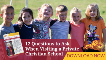 12 Questions to Ask When Visiting a Private Christian School