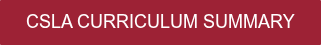 CSLA CURRICULUM SUMMARY