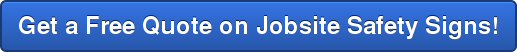 Get a Free Quote on Jobsite Safety Signs!