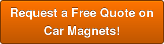 Request a Free Quote on Car Magnets!