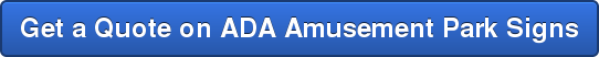 Get a Quote on ADA Amusement Park Signs