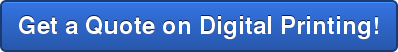 Get a Quote on Digital Printing!