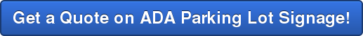 Get a Quote on ADA Parking Lot Signage!