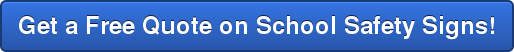 Get a Free Quote on School Safety Signs!