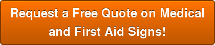 Request a Free Quote on Medical  and First Aid Signs!
